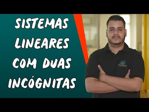 Thumbnail da aula: Sistemas Lineares com Duas Incógnitas - Brasil Escola