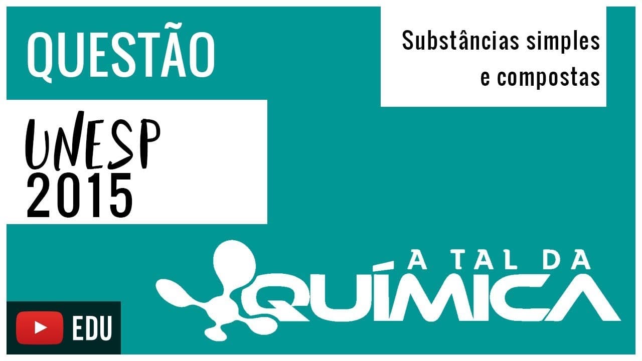 Thumbnail: Questão UNESP/2015 - Substância simples e compostas