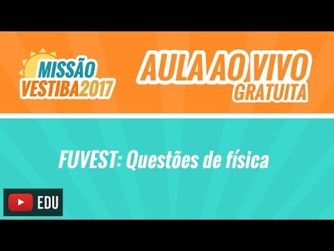 Thumbnail da aula: FUVEST | Questões de Física