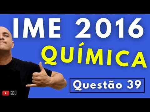 Thumbnail da aula: IME 2016 - Questão 39 - QUÍMICA - Prova Discursiva - Tema: CÁLCULO QUÍMICO E COMBUSTÃO COMPLETA