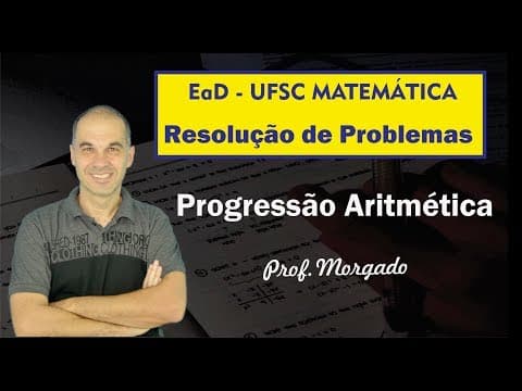 Thumbnail da aula: EaD UFSC - Resolução de problemas - Progressão Aritmética