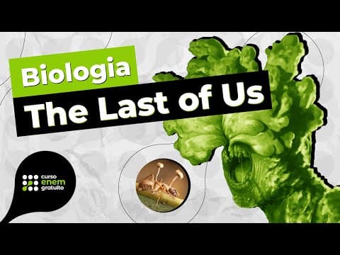 Thumbnail da aula: COMO ESTUDAR BIOLOGIA COM THE LAST OF US | Biologia para o Enem | Cláudia de Souza Aguiar