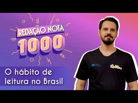 Thumbnail da aula: Redação nota 1000 | Desafios para o desenvolvimento do hábito de leitura no Brasil - Brasil Escola
