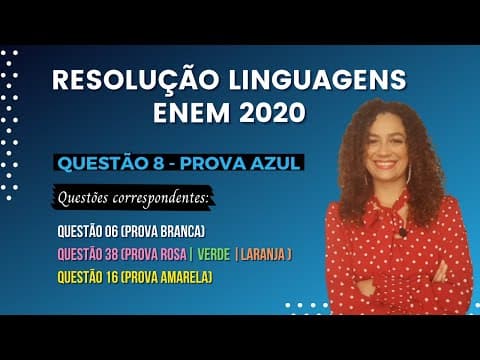 Thumbnail da aula: RESOLUÇÃO QUESTÃO 8 (PROVA AZUL) | LINGUAGENS ENEM 2020