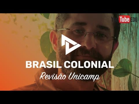 Thumbnail da aula: REVISÃO UNICAMP PARTE 01 - BRASIL COLONIAL