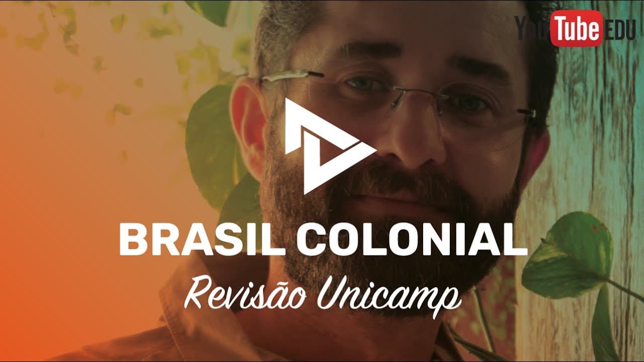 Thumbnail: REVISÃO UNICAMP PARTE 01 - BRASIL COLONIAL