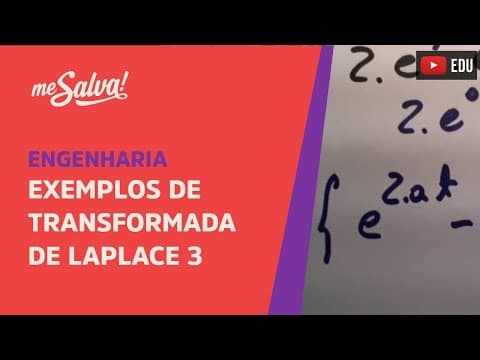 Thumbnail da aula: Me Salva! Transformada de Laplace - Exemplos de transformadas 3