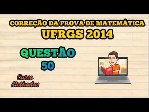 Thumbnail da aula: 50 de 2014 da prova de matemática da UFRGS - Considere a configuração dos números dispostos nas