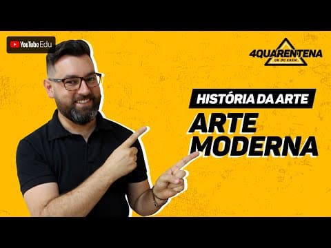 Thumbnail da aula: QUARENTENA ENEM: Arte Moderna | História da Arte