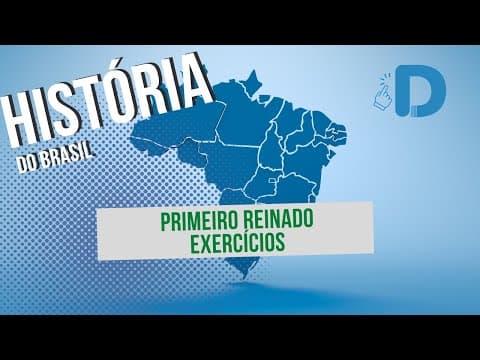 Thumbnail da aula: Primeiro Reinado Exercícios - História do Brasil - Preparatório Enem