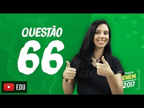 Thumbnail da aula: Enem 2016 - Ciências da Natureza | Questão 66 (Caderno Branco)
