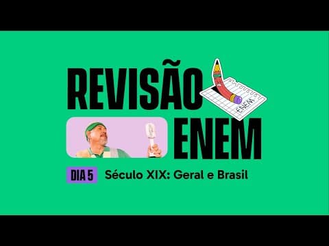 Thumbnail da aula: SÉCULO XIX: GERAL E  BRASIL | REVISÃO GRÁTIS ENEM 2023 | HISTÓRIA