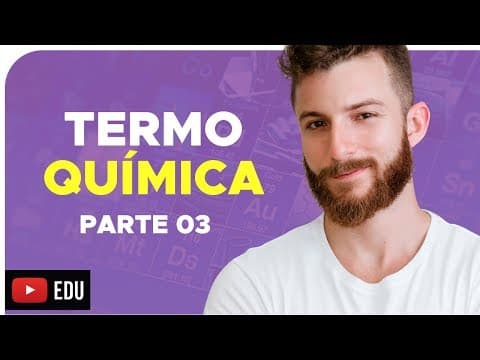 Thumbnail da aula: TERMOQUÍMICA III – DICA ENEM – Prof. Marcus