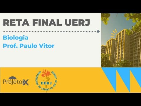 Thumbnail da aula: Ao Vivo 🎥 RETA FINAL UERJ - Biologia - Prof. Paulo Vitor