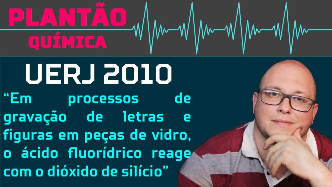 Thumbnail: UERJ 2010 QUÍMICA - Em processos de gravação de letras e figuras em peças de vidro o ácido