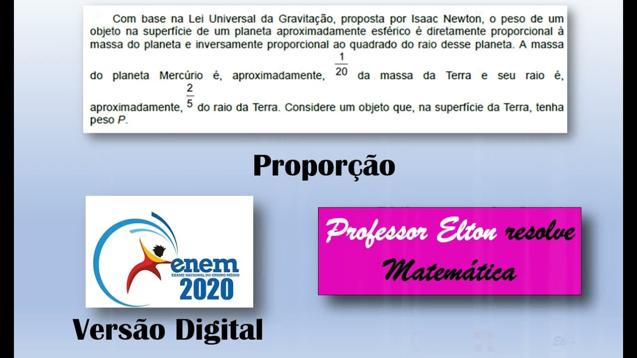 Thumbnail: ENEM 2020 - Versão Digital - Proporção - Com base na lei Universal da Gravitação, proposta por Isaac