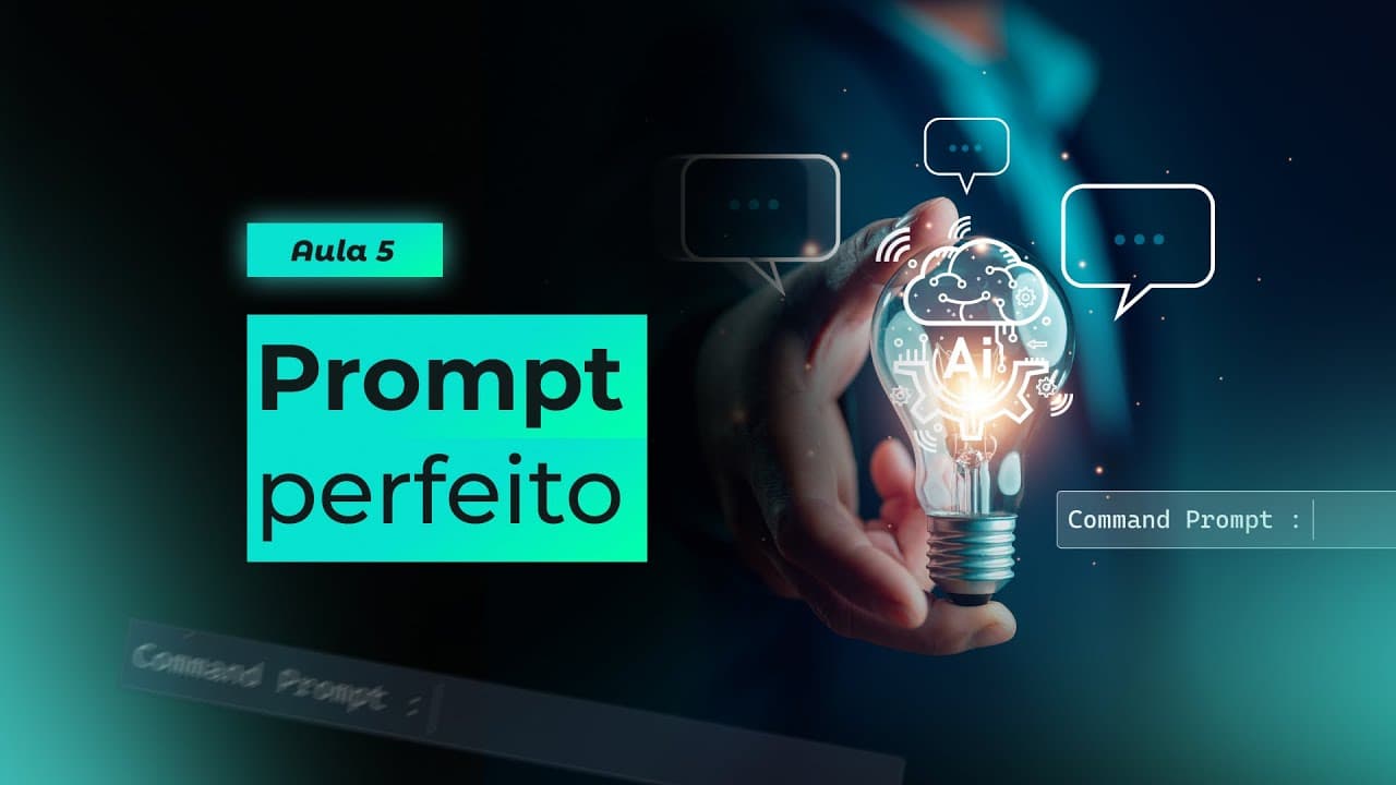 Thumbnail: Como fazer um prompt perfeito? | Método IA | Aula 5