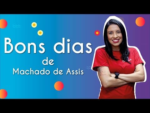 Thumbnail da aula: Bons dias, de Machado de Assis | Análise literária [Unicamp] - Brasil Escola