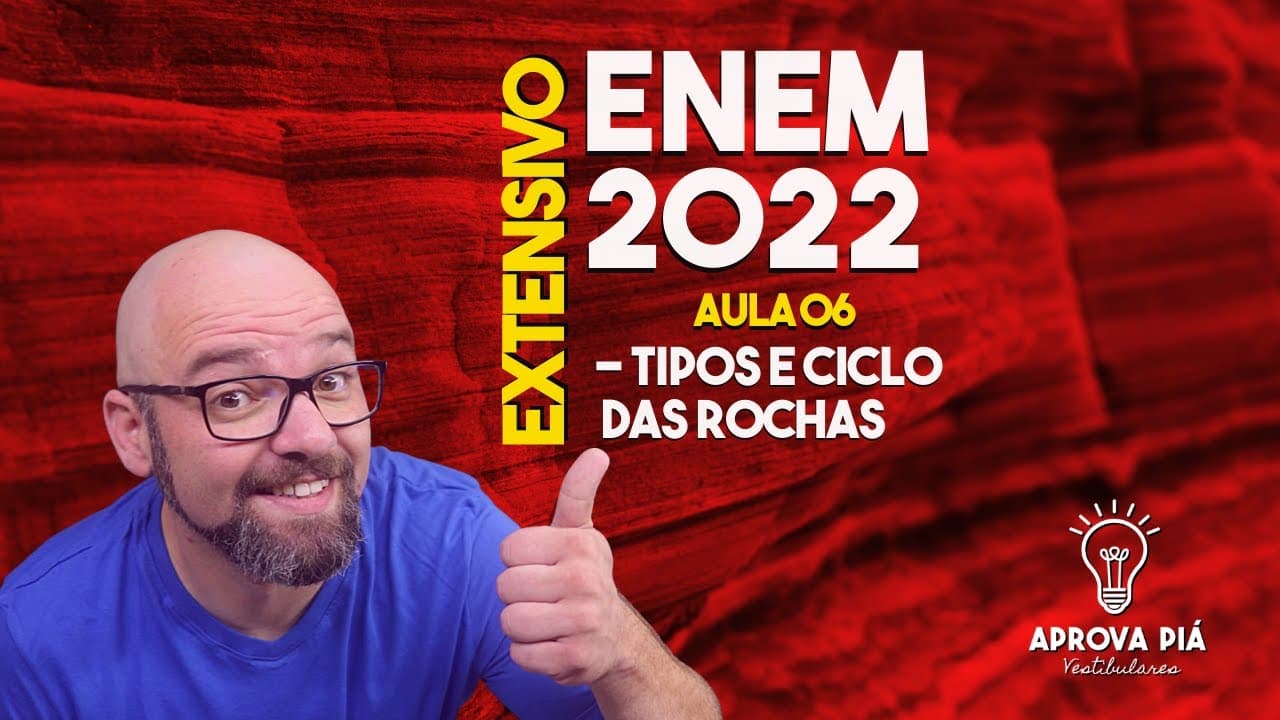 Thumbnail: GEOGRAFIA AULA 06 - TIPOS E CICLO DAS ROCHAS | EXTENSIVO ENEM 2022