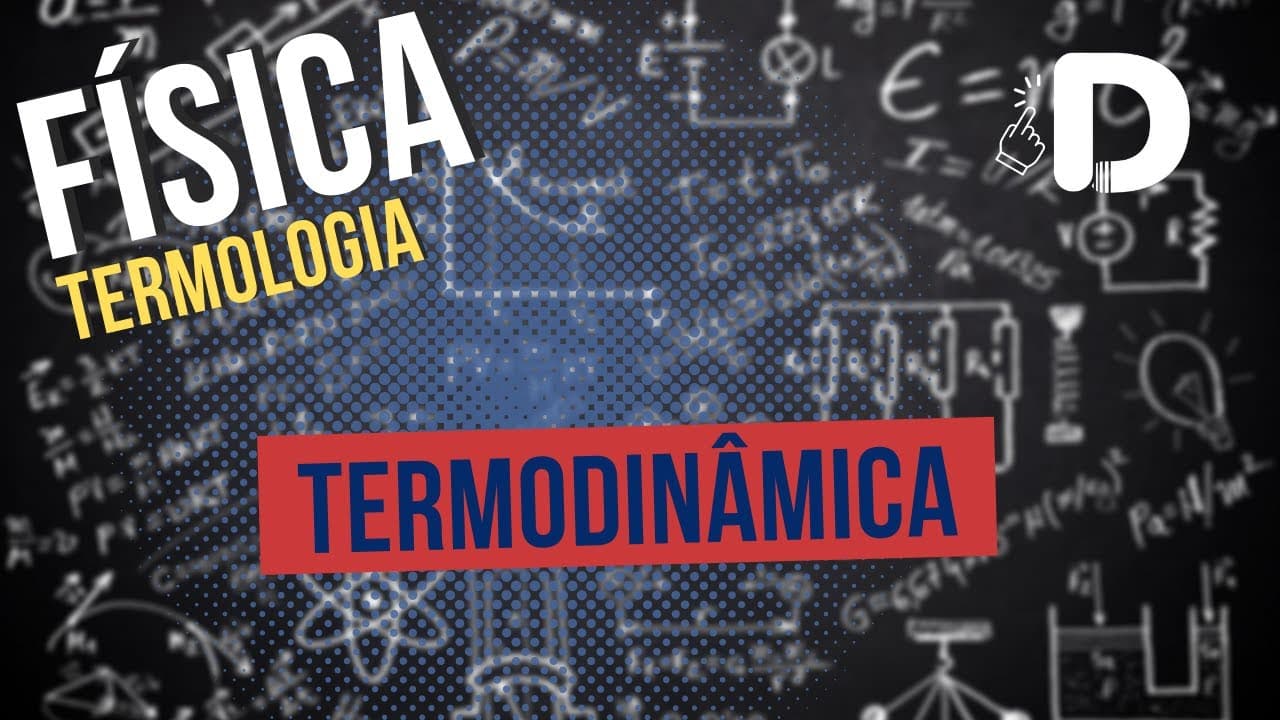 Thumbnail: Termodinâmica - Termologia - Física - Preparatório Enem