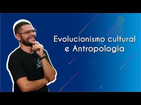 Thumbnail da aula: Evolucionismo cultural e Antropologia - Brasil Escola