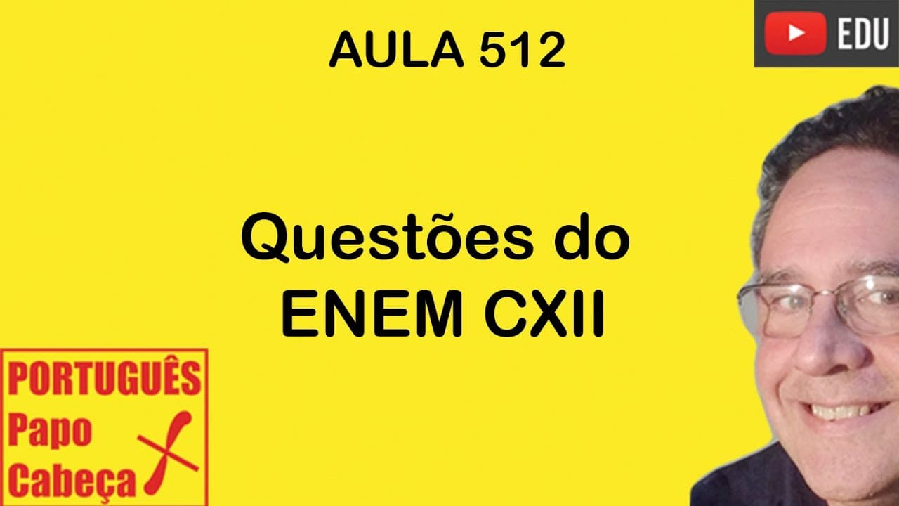 Thumbnail: Questões do ENEM CXII- Aula 512