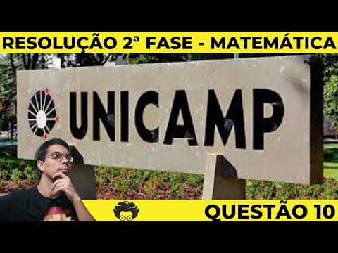 Thumbnail da aula: RESOLUÇÃO 2ª FASE UNICAMP 2022 - MATEMÁTICA - QUESTÃO 10