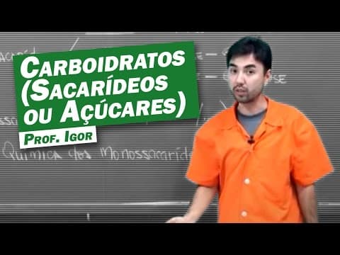 Thumbnail da aula: Química - Carboidratos (Sacarídeos ou Açúcares)