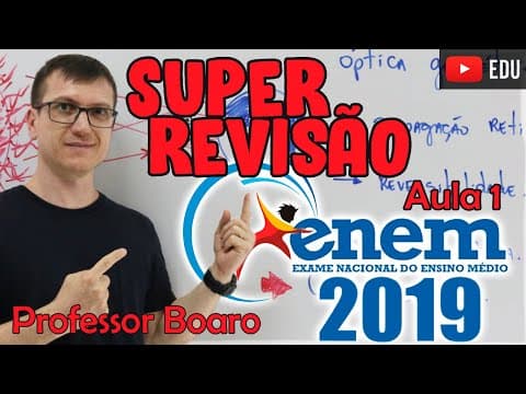 Thumbnail da aula: SUPER REVISÃO ENEM 2019 - PROFESSOR BOARO - AULA #1