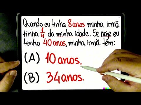 Thumbnail da aula: 🔥 Raciocínio Lógico: QUANDO EU TINHA 8 ANOS, MINHA IRMÃ TINHA 1/4 DA MINHA IDADE 😱 Você consegue?