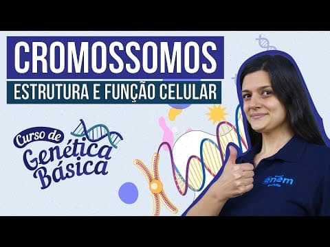 Thumbnail da aula: CROMOSSOMOS: estrutura e função celular | Curso de Genética Básica | Biologia Enem | Cláudia Aguiar