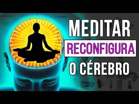 Thumbnail da aula: Por que MEDITAR? | Mude como o seu CÉREBRO INTERPRETA o mundo