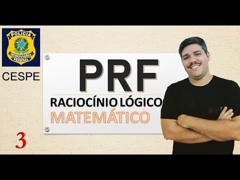 Thumbnail da aula: RLM - Raciocínio Lógico Matemático - PRF (Banca CESPE UnB) prova de 2013 (parte 3)