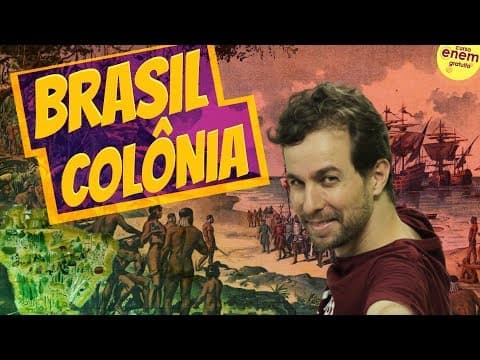 Thumbnail da aula: BRASIL COLÔNIA | Resumo de História do Brasil para o Enem