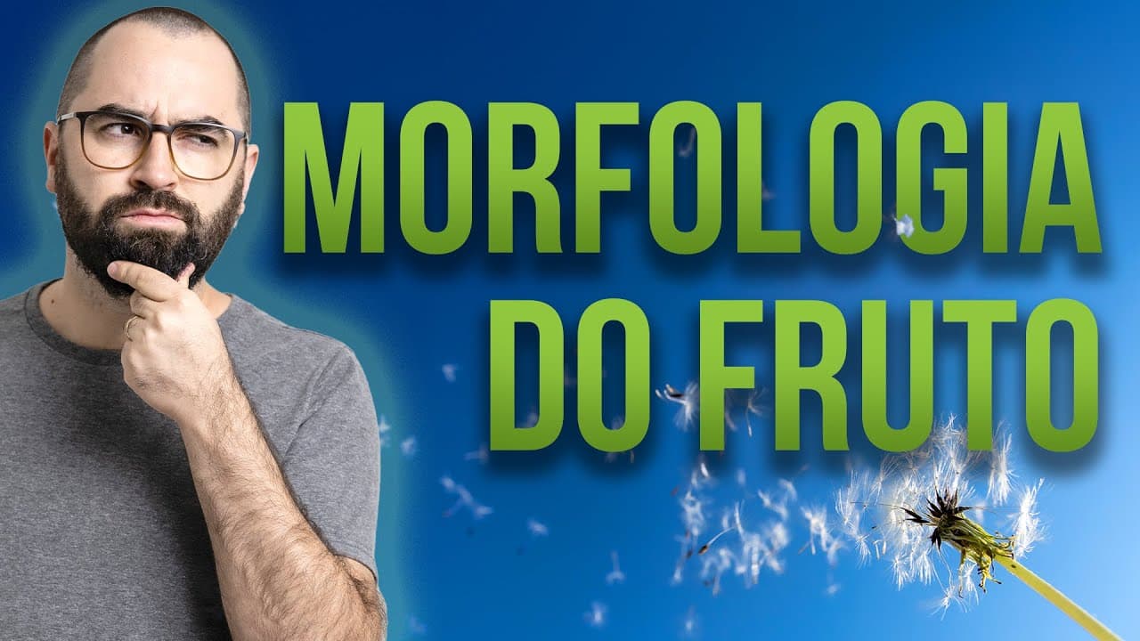 Thumbnail: Organologia do Fruto (Morfologia) Parte 01 - Aula 20: Botânica (Prof. Guilherme)