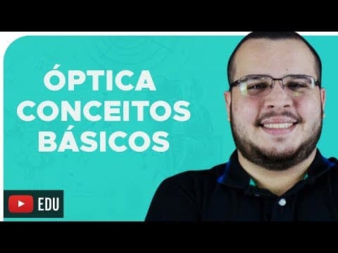 Thumbnail da aula: CONCEITOS BÁSICOS DE ÓPTICA  GEOMÉTRICA - Bioexplica