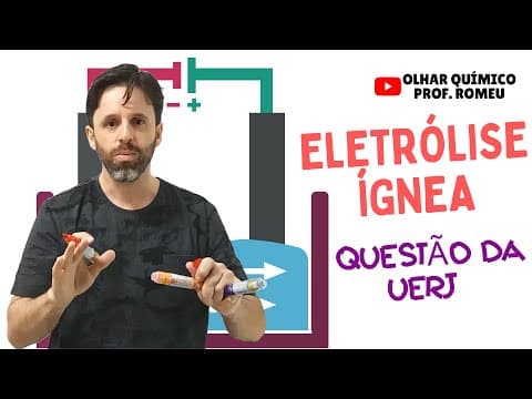 Thumbnail da aula: UERJ - RESOLUÇÃO DA QUESTÃO SOBRE ELETRÓLISE ÍGNEA | OLHAR QUÍMICO | PROF. ROMEU