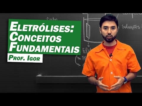 Thumbnail da aula: Química - Eletrólise Conceitos Fundamentais
