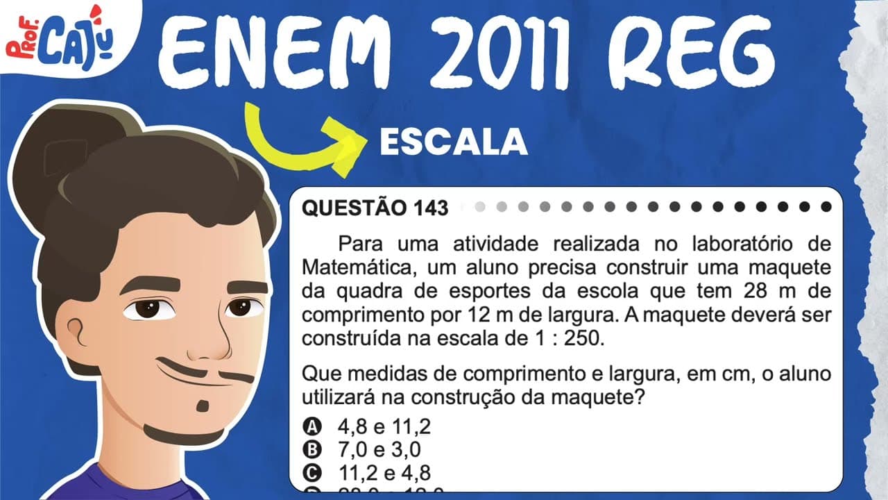 Thumbnail: [ENEM 2011] 143 📘 ESCALA Para uma atividade realizada no laboratório de Matemática, um aluno precisa
