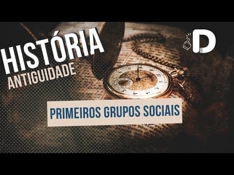 Thumbnail da aula: Os Primeiros Grupos Sociais - Antiguidade - História Geral - Preparatório Enem