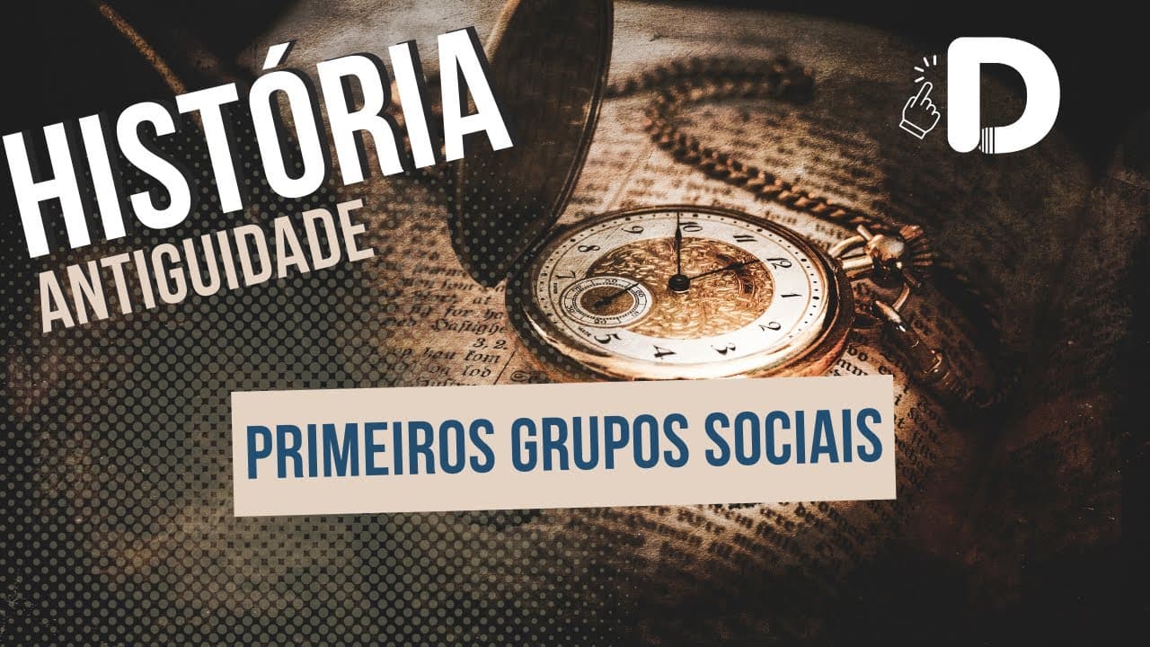 Thumbnail: Os Primeiros Grupos Sociais - Antiguidade - História Geral - Preparatório Enem