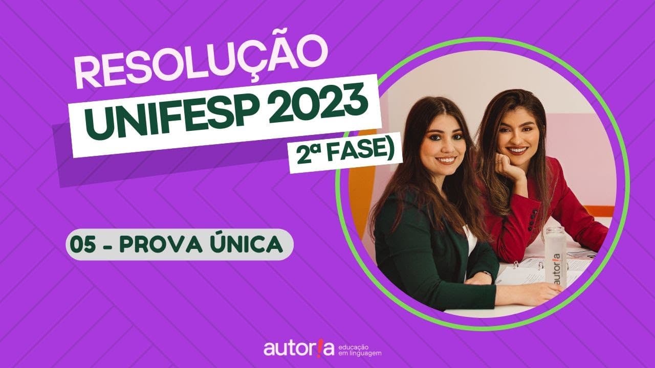 Thumbnail: Resolução UNIFESP 2023 (2ª fase) - Autoria Linguagem - Questão 05 | Linguagens, prova única