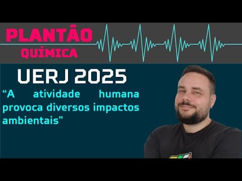 Thumbnail da aula: BIOLOGIA UERJ 2025 - A atividade humana provoca diversos impactos ambientais, dentre eles a redução