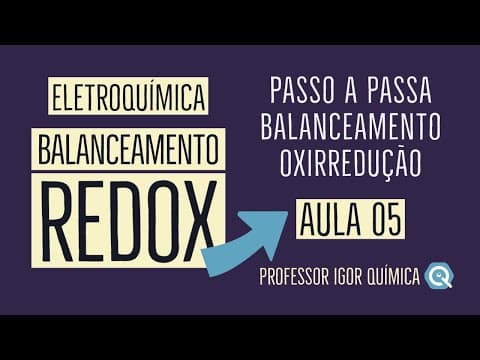 Thumbnail da aula: Balanceamento Redox | Eletroquímica | Aula 05