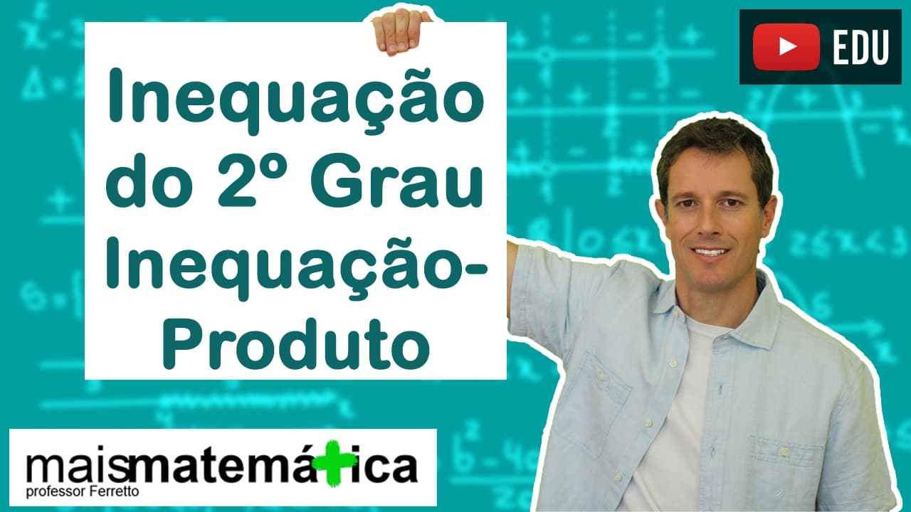 Thumbnail: Inequação do Segundo Grau: Inequação Produto (Aula 3 de 4)