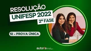Resolução UNIFESP 2022 (2ª fase) - Autoria Linguagem - Questão 12 | Linguagens, prova única