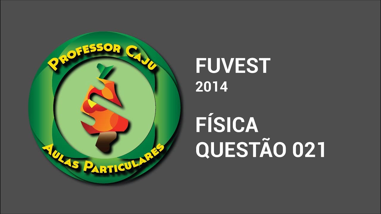 Thumbnail: FUVEST 2014 | FÍSICA | QUESTÃO 021