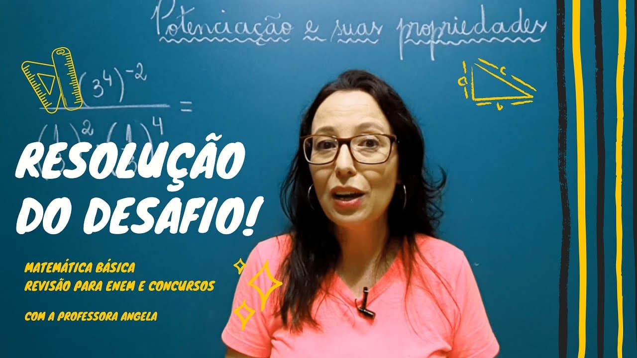 Thumbnail: Potenciação e suas propriedades - DESAFIO da aula anterior - Matemática Básica - Professora Angela