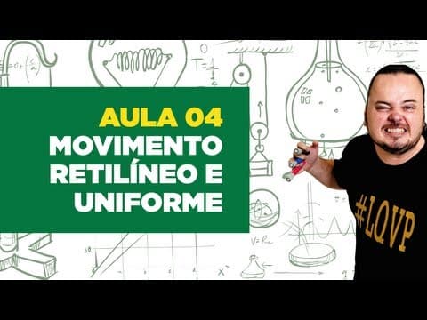 Thumbnail da aula: Física Total - Aula 04 - Movimento Retilíneo e Uniforme - MRU