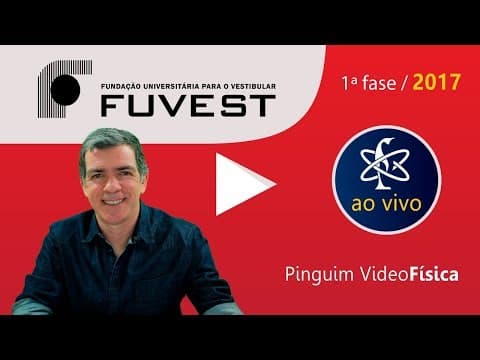 Thumbnail da aula: Fuvest 2017 - Resolução da Prova de Física